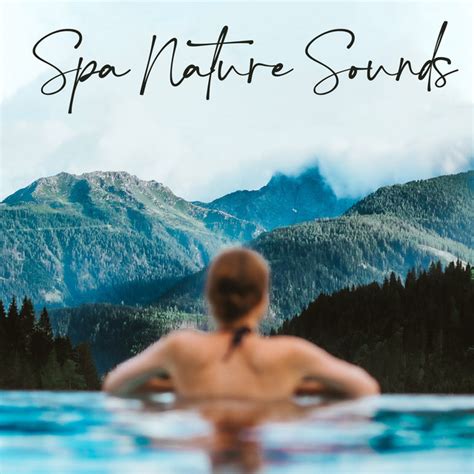 Spa Nature Sounds Album By Spa Relaxation And Spa Spotify