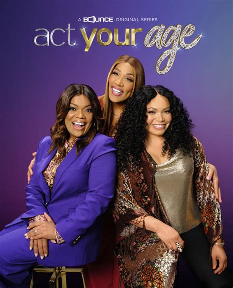 Bounce Announces New Series ‘act Your Age’ Starring Kym Whitley Tisha Campbell And Yvette