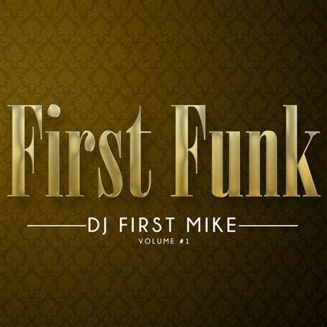 First Funk Vol 1 Dj First Mike Qobuz