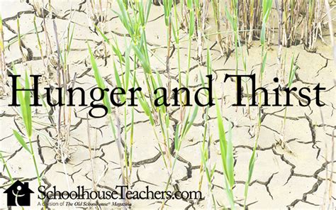 Hunger And Thirst The Old Schoolhouse