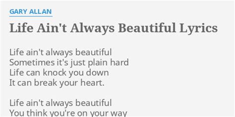 Life Aint Always Beautiful Lyrics By Gary Allan Life Aint Always