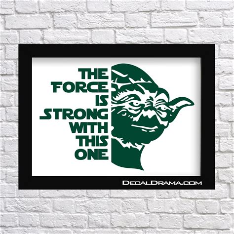 The FORCE is Strong with This One - with Yoda Graphic ...
