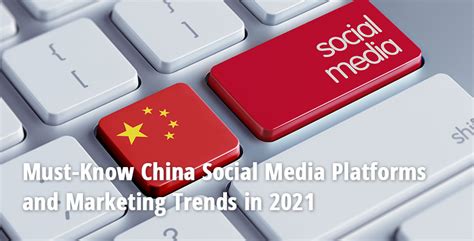 Must Know China Social Media Platforms And Marketing Trends In 2021