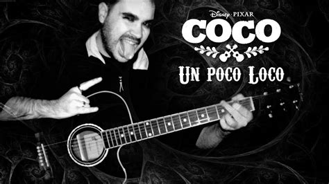 Read or print original un poco loco lyrics 2021 updated! Coco - UN POCO LOCO (Vocal cover) - YouTube