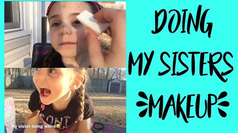 Doing My Sister’s Makeup Officially Emma Youtube