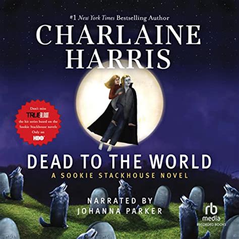 Dead To The World Sookie Stackhouse Southern Vampire Mystery 4 Audible Audio