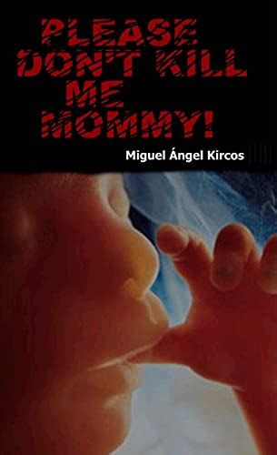 Please Dont Kill Me Mommy English Edition Ebook Kircos Miguel