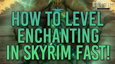 Skyrim Remastered How To Level Enchanting In Skyrim Fast Youtube