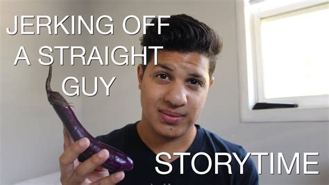 JERKING OFF A STRAIGHT GUY STORYTIME YouTube