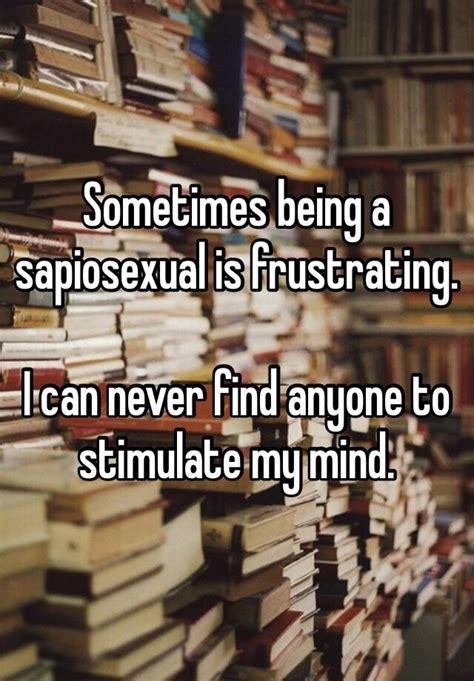 Sapiosexual Feelings Sexually Attracted To Intelligence