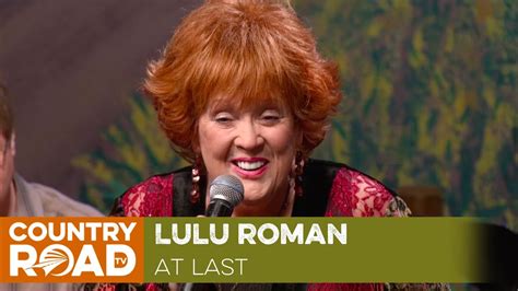 Lulu Roman At Last Youtube