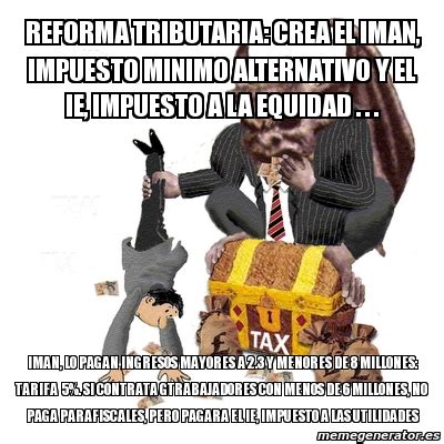Comissão que avalia reforma tributária pode ficar sem relatório final. Meme Personalizado - reforma tributaria: crea el iman ...