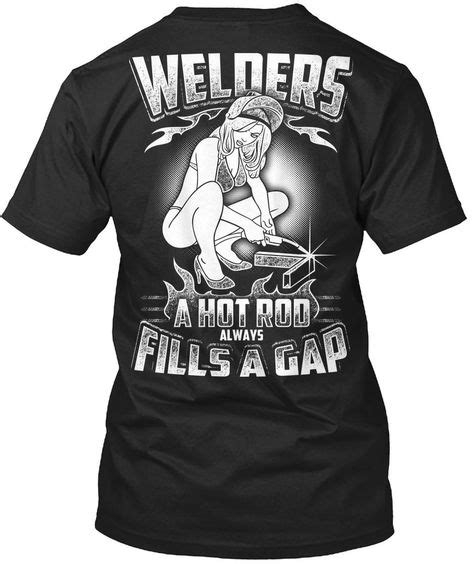 a hot rod always fills a gap welder funny t shirt for men welders mens tshirts welder shirts