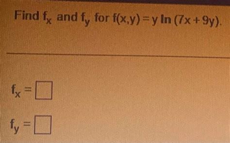 Solved Find Fx And F For F X Y Y In X Y Fx Fy Chegg Com