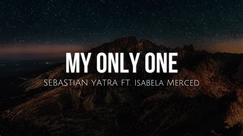 My Only One Lyrics Sebastian Yatra Ft Isabela Moner Youtube