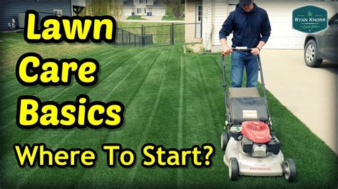 Lawn Care Basics Where To Start Youtube