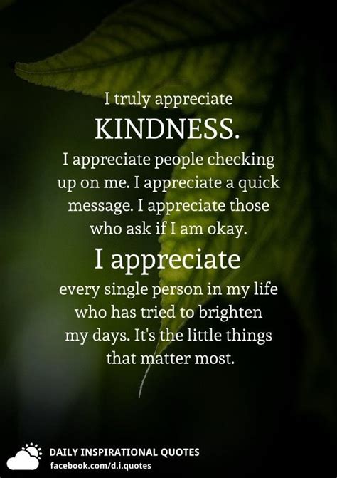 I Truly Appreciate Kindness I Appreciate People Checking Up On Me I Appreciate A Quick Me