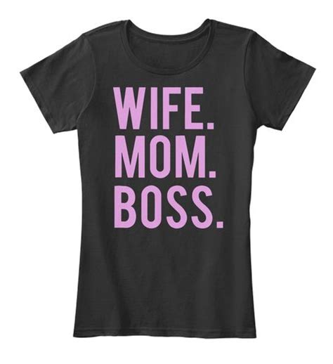 Wife Mom Boss Mothers Day T Shirt Black T Shirt Front Mothers Day T Shirts Wife Mom Boss Mom