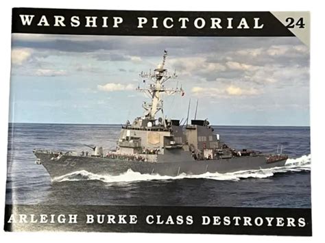 Us Navy Arleigh Burke Class Destroyers Warship Pictorial Sc Reference