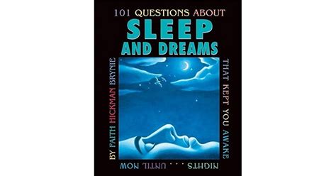 101 Questions About Sleep And Dreams That Kept You Awake Nights