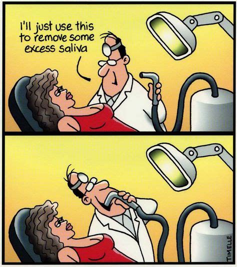 imagine that dentists drool too dental jokes dental humor dentist humor