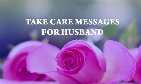 Take Care Messages For Husband Caring Quotes Wishesmsg