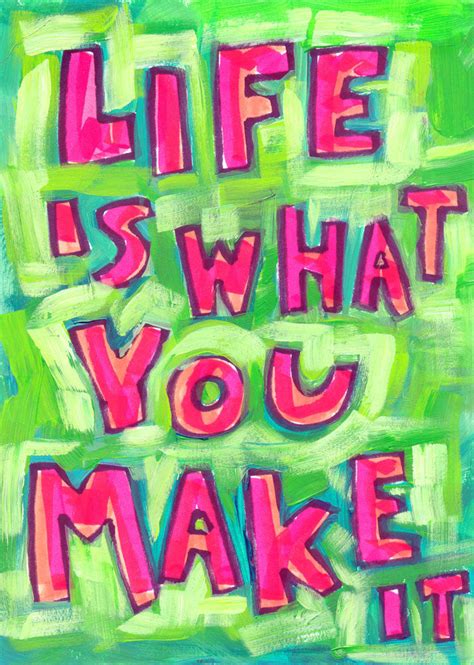 Life Is What You Make It Wordposters