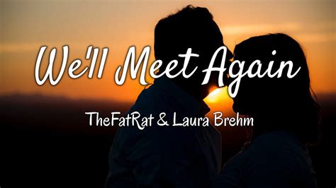 TheFatRat Laura Brehm We Ll Meet Again Lyrics YouTube