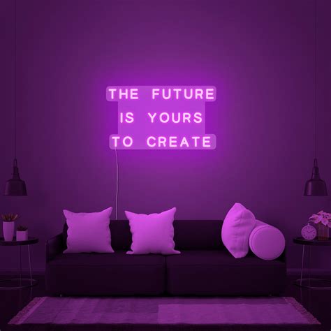 The Future Is Yours To Create Led Neon Sign Wall Decor Etsy