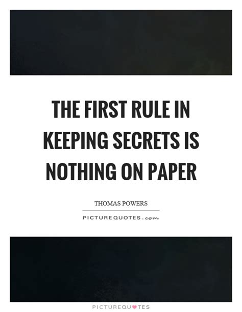 The First Rule In Keeping Secrets Is Nothing On Paper Picture Quotes