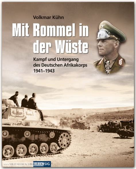 Mit Rommel in der Wüste Kampf und Untergang des Deutschen Afrikakor