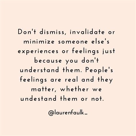 Dont Dismiss Invalidate Or Minimize Someone Elses Feelings Or