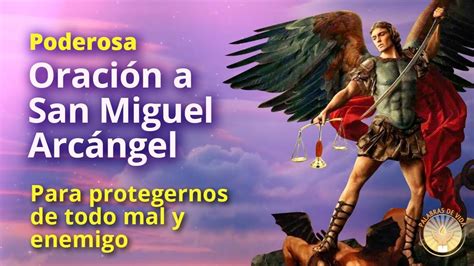 Oracion A San Miguel Arcangel Para Proteccion Youtube