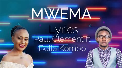 Paul Clement Ft Bella Kombo Mwema Lyrics Youtube