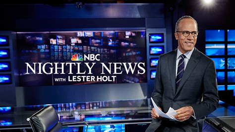 Watch NBC Nightly News With Lester Holt Episodes At NBC
