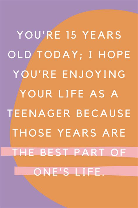 15th Birthday Quotes For A Special Teen Darling Quote