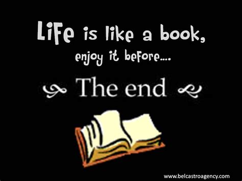Life Is Like A Book Enjoy It Before The End Books Wisdom