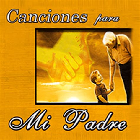 ‎canciones Para Mi Padre By Various Artists On Apple Music
