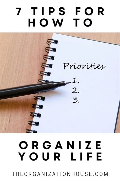 7 Tips For Organizing Your Life The Organization House
