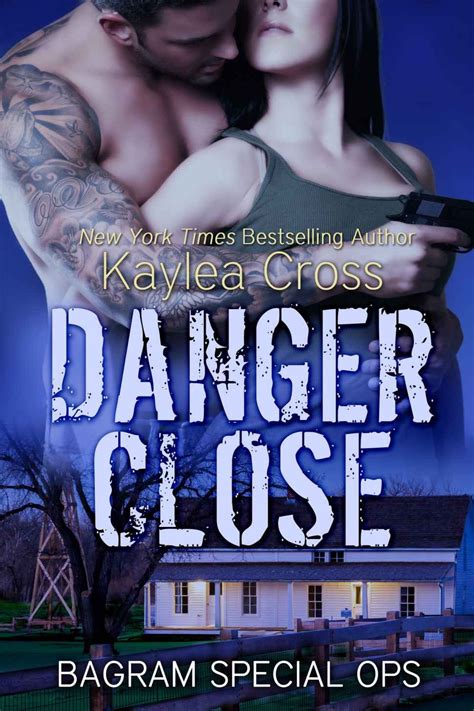 Danger Close Bagram Special Ops Kindle Edition By Kaylea Cross