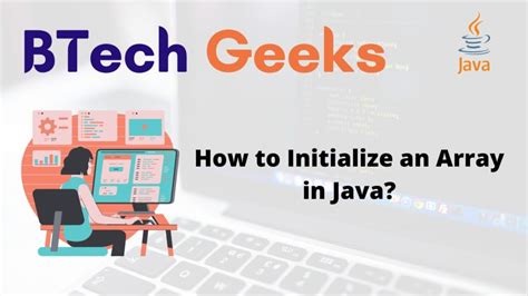 How To Initialize An Array In Java Btech Geeks
