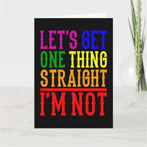 Lets Get One Thing Straight Im Not Lgbt Pride Card Zazzle
