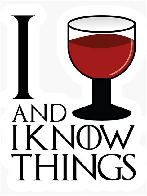 We did not find results for: 'I drink and I know things - Tyrion Lannister' Sticker by Soronelite | Wine down, T shirts with ...