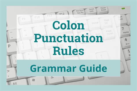 Colon Punctuation Rules Grammar Guide The Grammar Guide