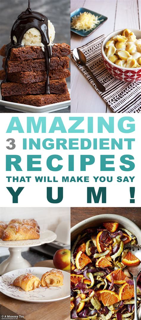 Amazing Three Ingredient Recipes That Make You Say Yum The Cottage