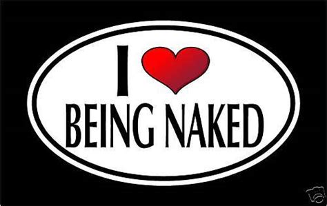 I Love Being Naked Vinyl Decal Sticker Funny Ebay