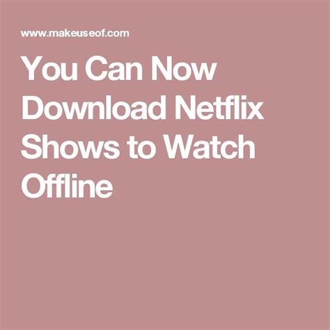 You Can Now Download Netflix Shows To Watch Offline Netflix Shows To Watch Shows On Netflix