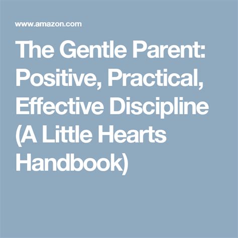 The Gentle Parent Positive Practical Effective Discipline A Little