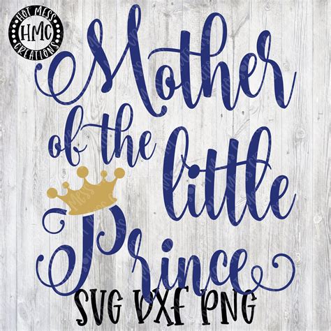 Mother Of The Little Prince Svg Dxf Png Mother Of The Little Etsy Uk