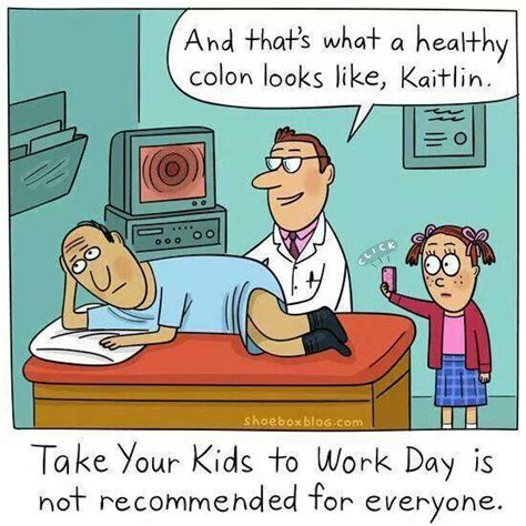 Great job jeremy are words of encouragement directed at sony senior producer jeremy ray by zindagi games president umrao mayer during a demonstration of the game medieval moves: Take Your Kids to Work Day: Gastroenterologist Edition | Work humor, Nurse humor, Medical humor
